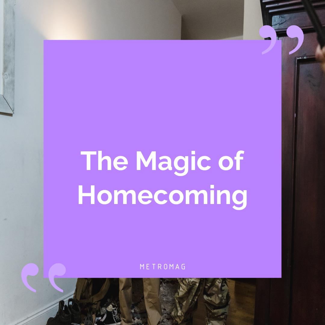 The Magic of Homecoming