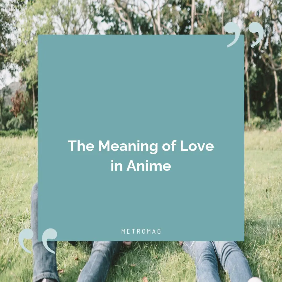 The Meaning of Love in Anime