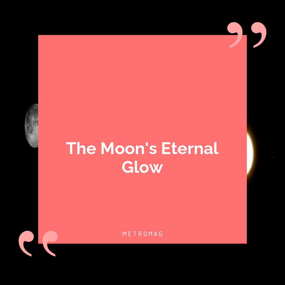 The Moon's Eternal Glow