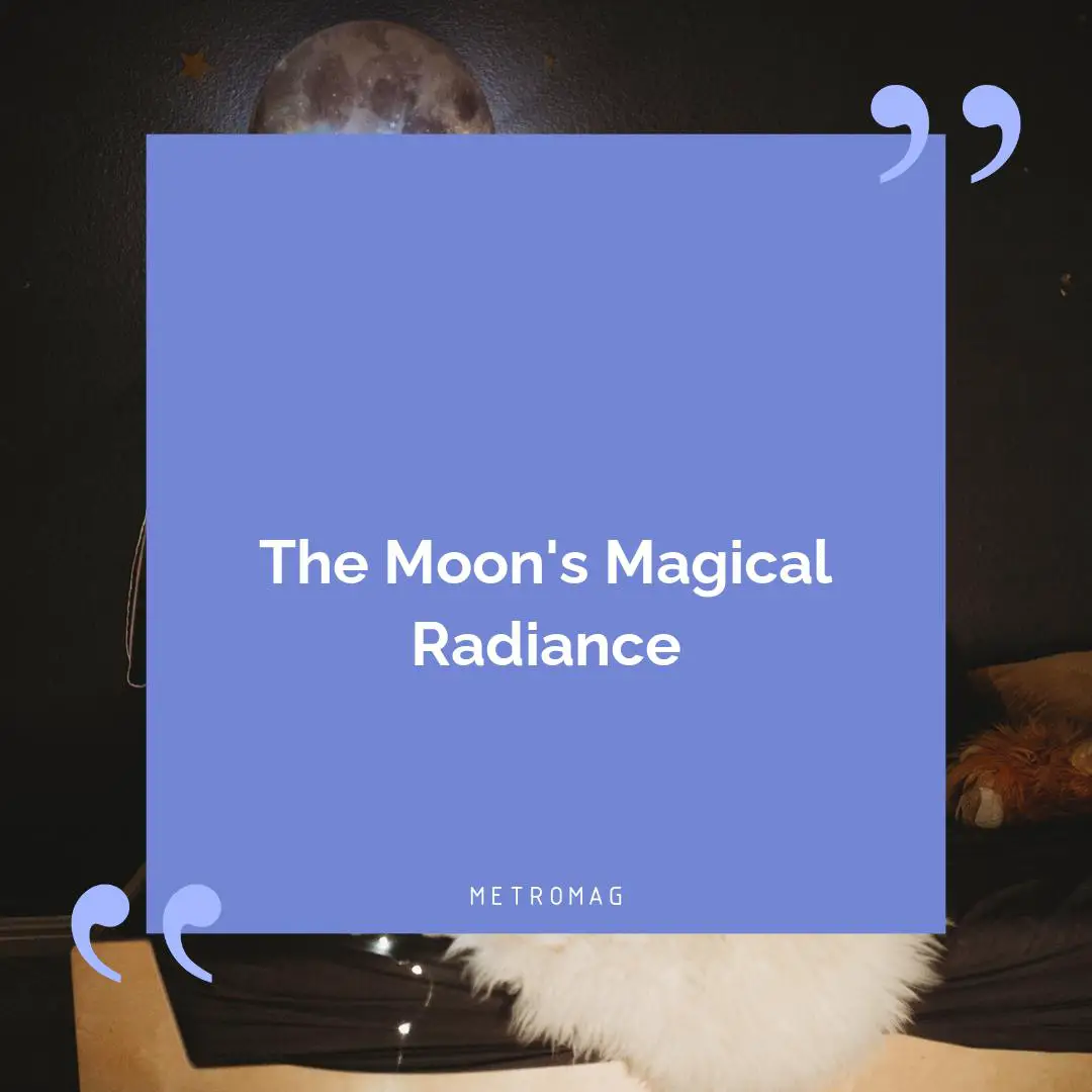 The Moon's Magical Radiance
