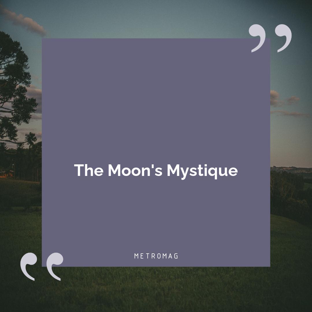 The Moon's Mystique