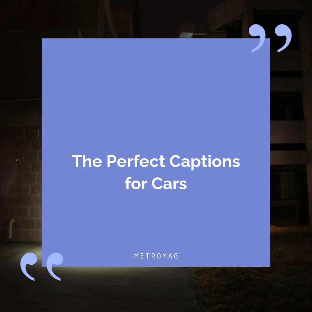 The Perfect Captions for Cars