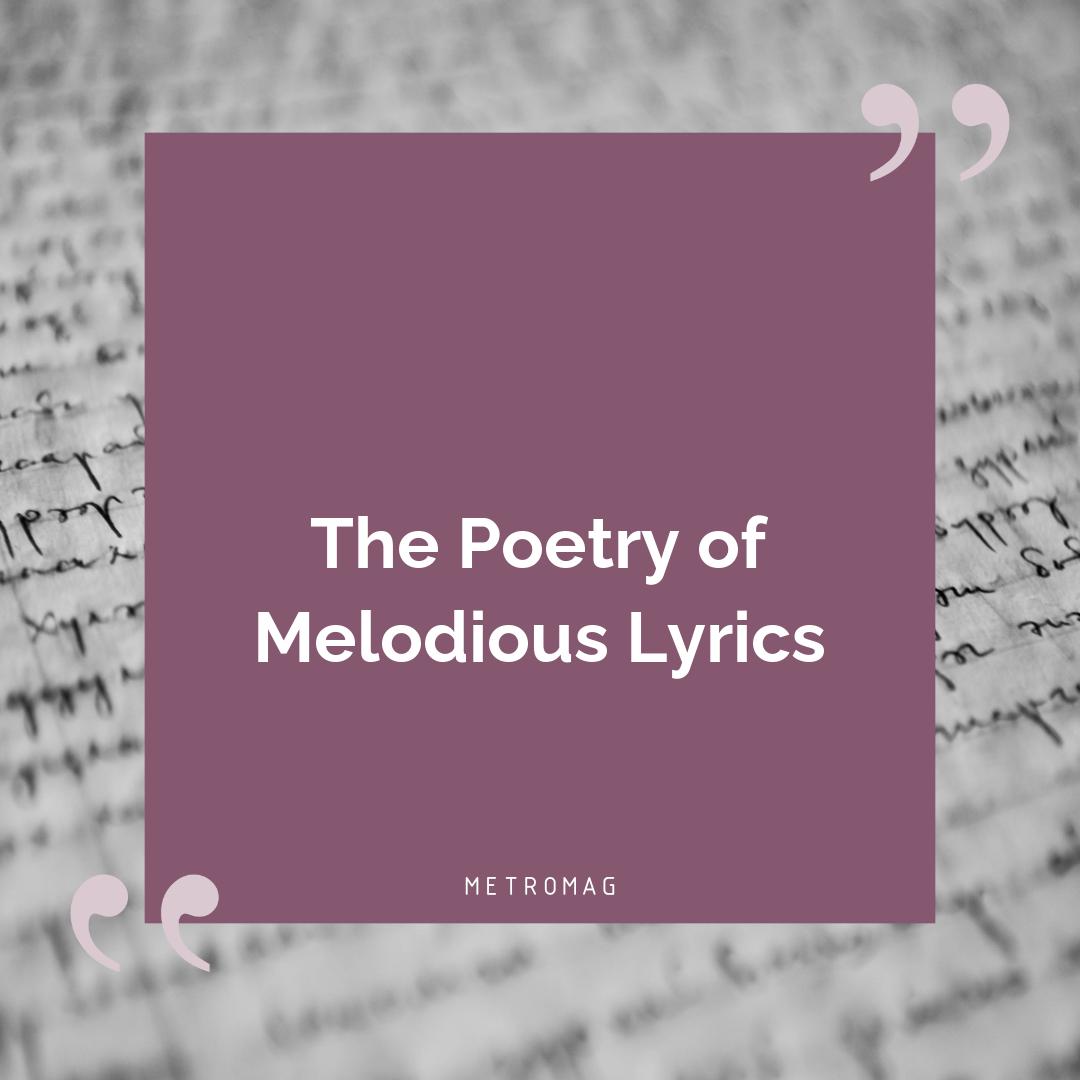 The Poetry of Melodious Lyrics