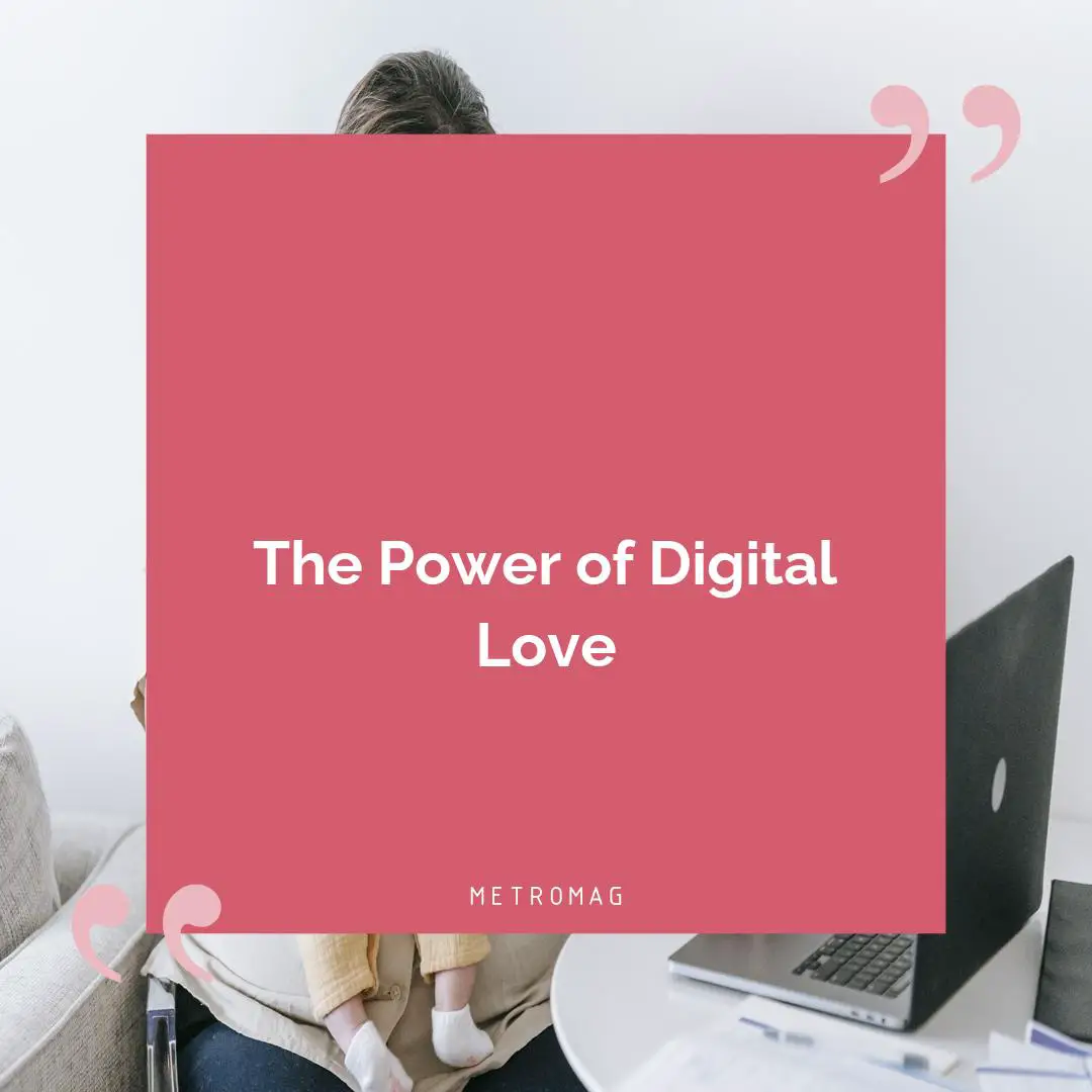 The Power of Digital Love
