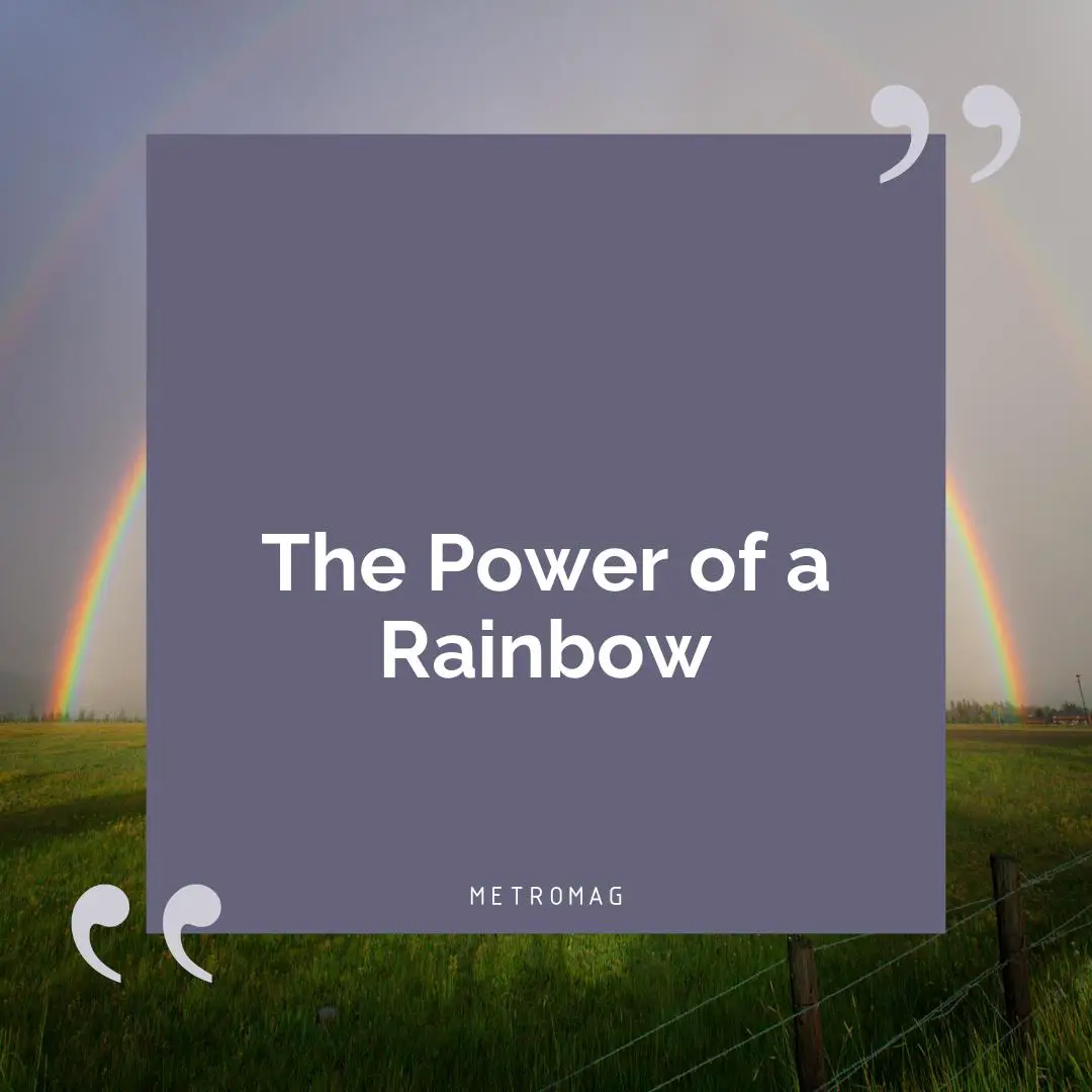 The Power of a Rainbow