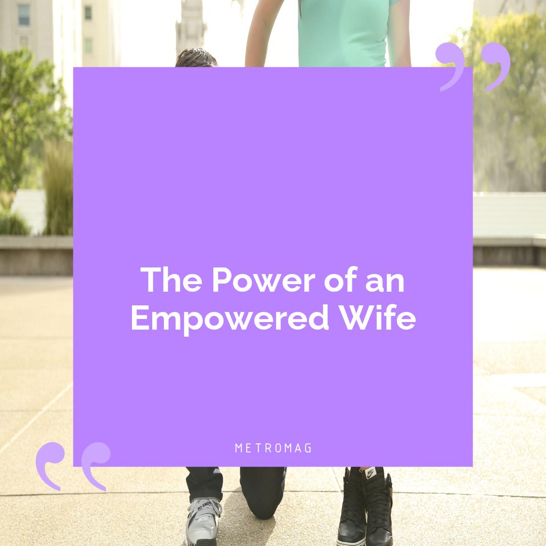 The Power of an Empowered Wife