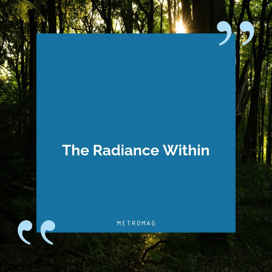 The Radiance Within