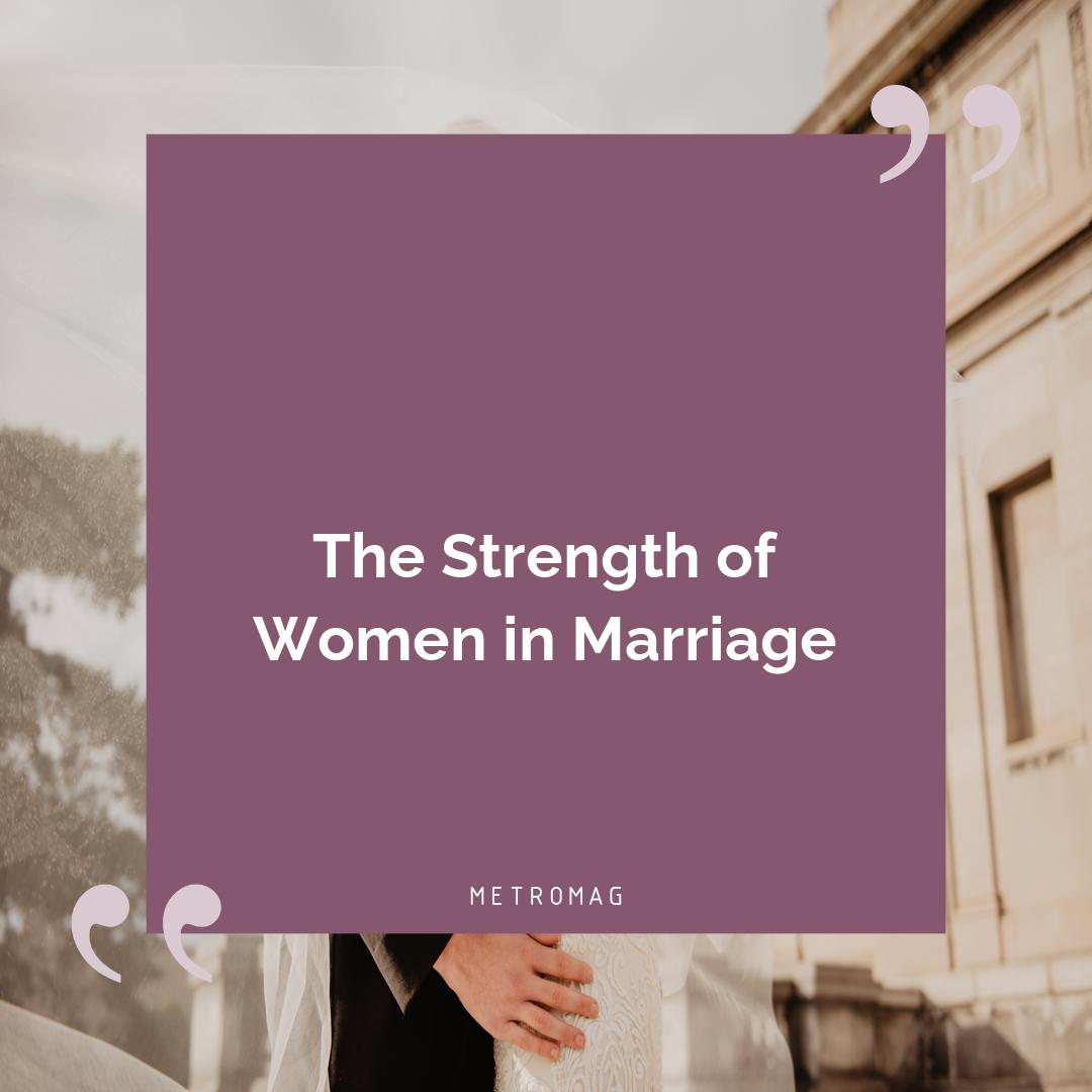 The Strength of Women in Marriage