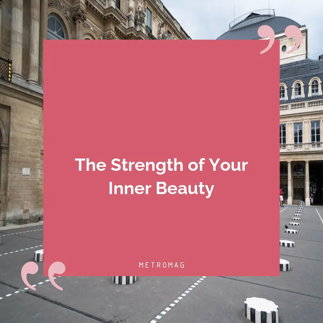 The Strength of Your Inner Beauty