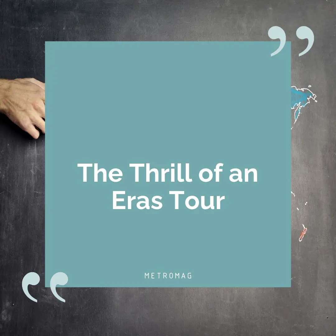 The Thrill of an Eras Tour