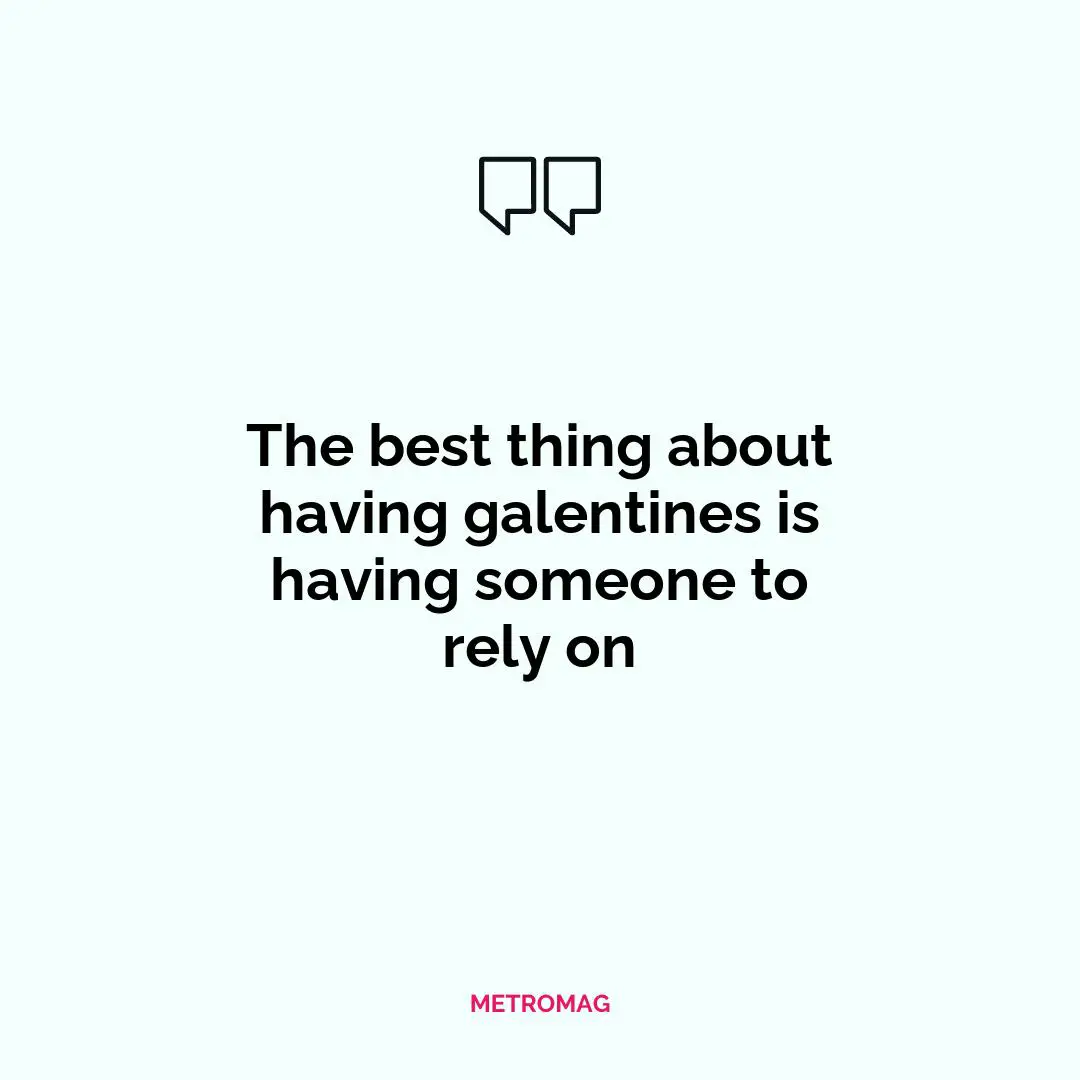 The best thing about having galentines is having someone to rely on