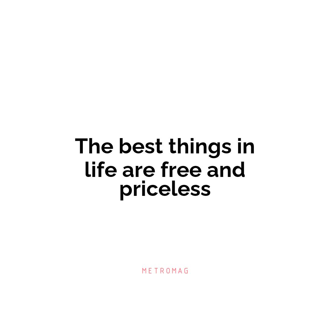 The best things in life are free and priceless