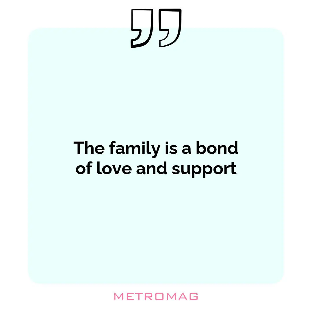 The family is a bond of love and support