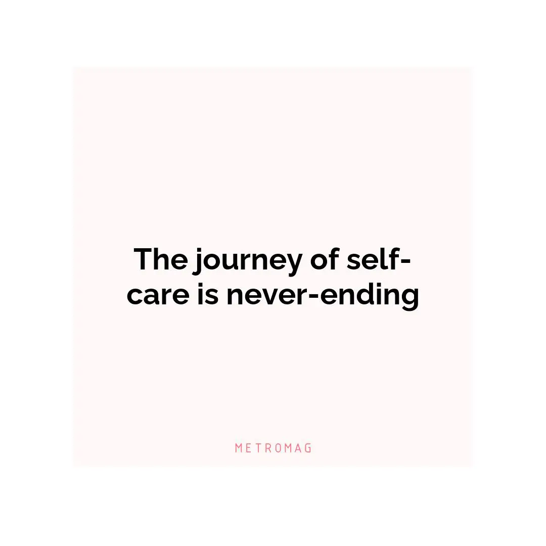 The journey of self-care is never-ending