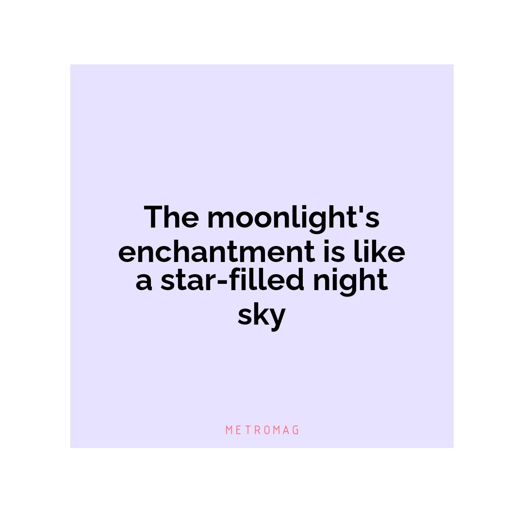 The moonlight's enchantment is like a star-filled night sky