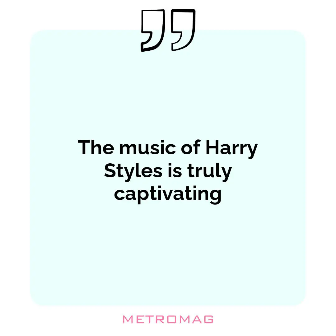 The music of Harry Styles is truly captivating