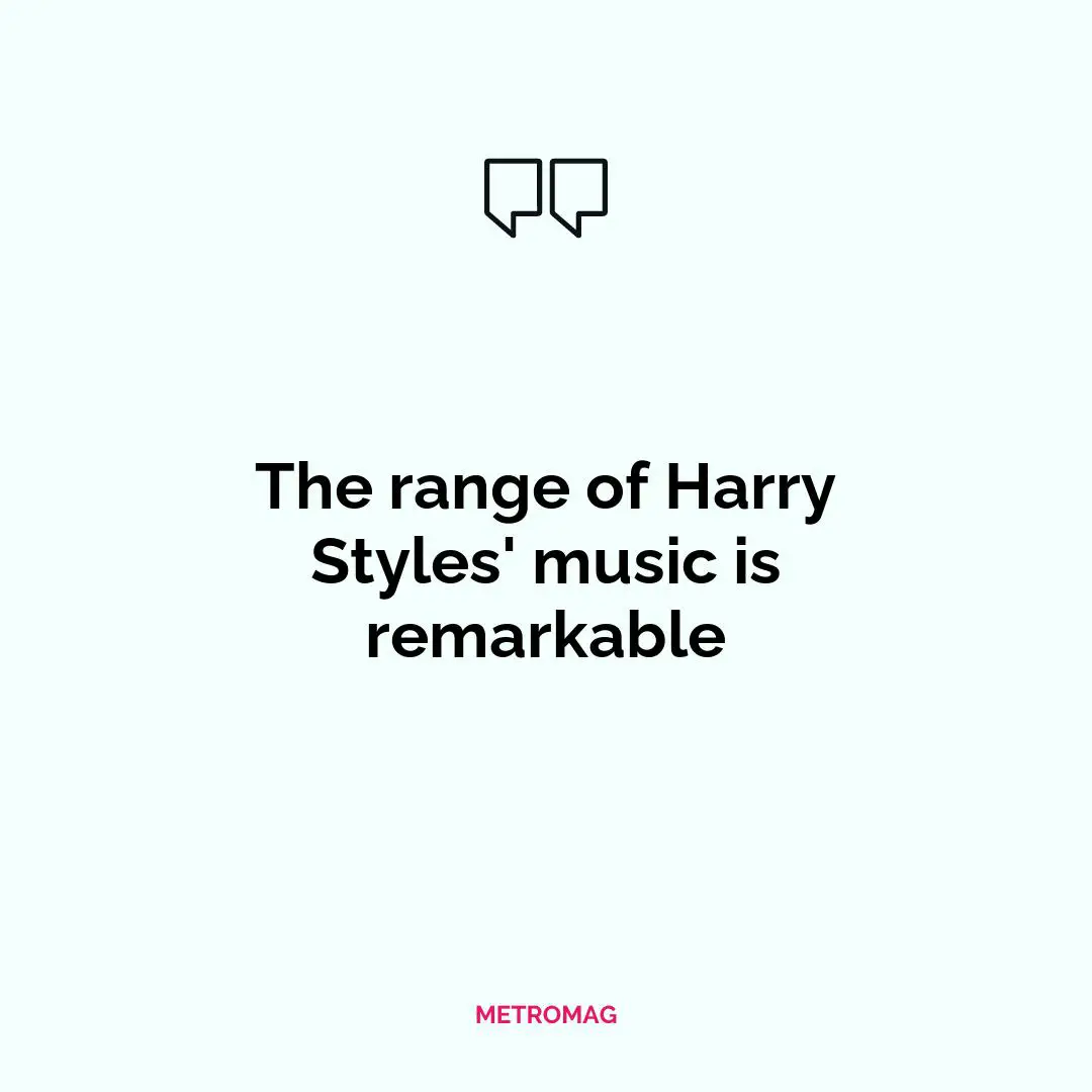 The range of Harry Styles' music is remarkable