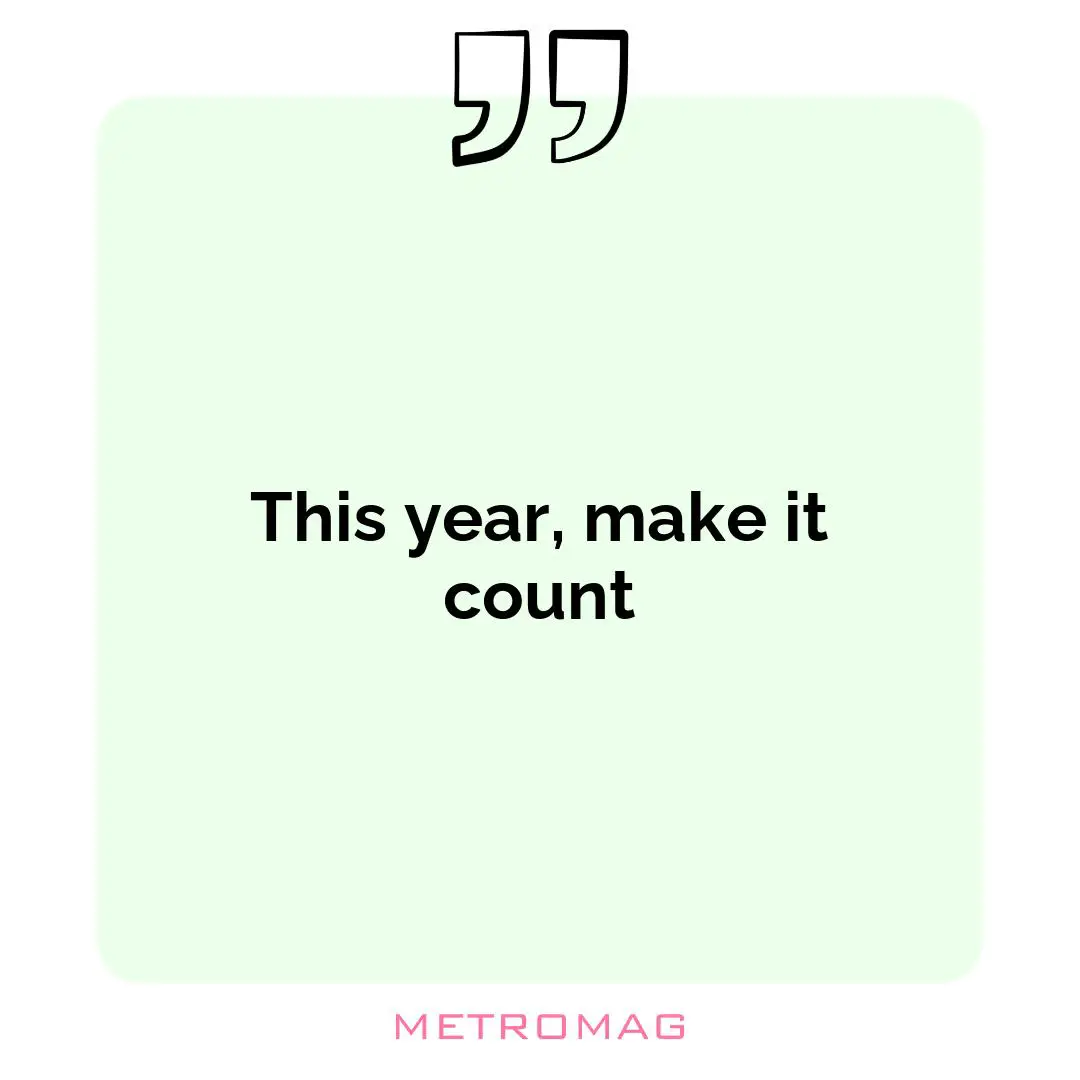 This year, make it count