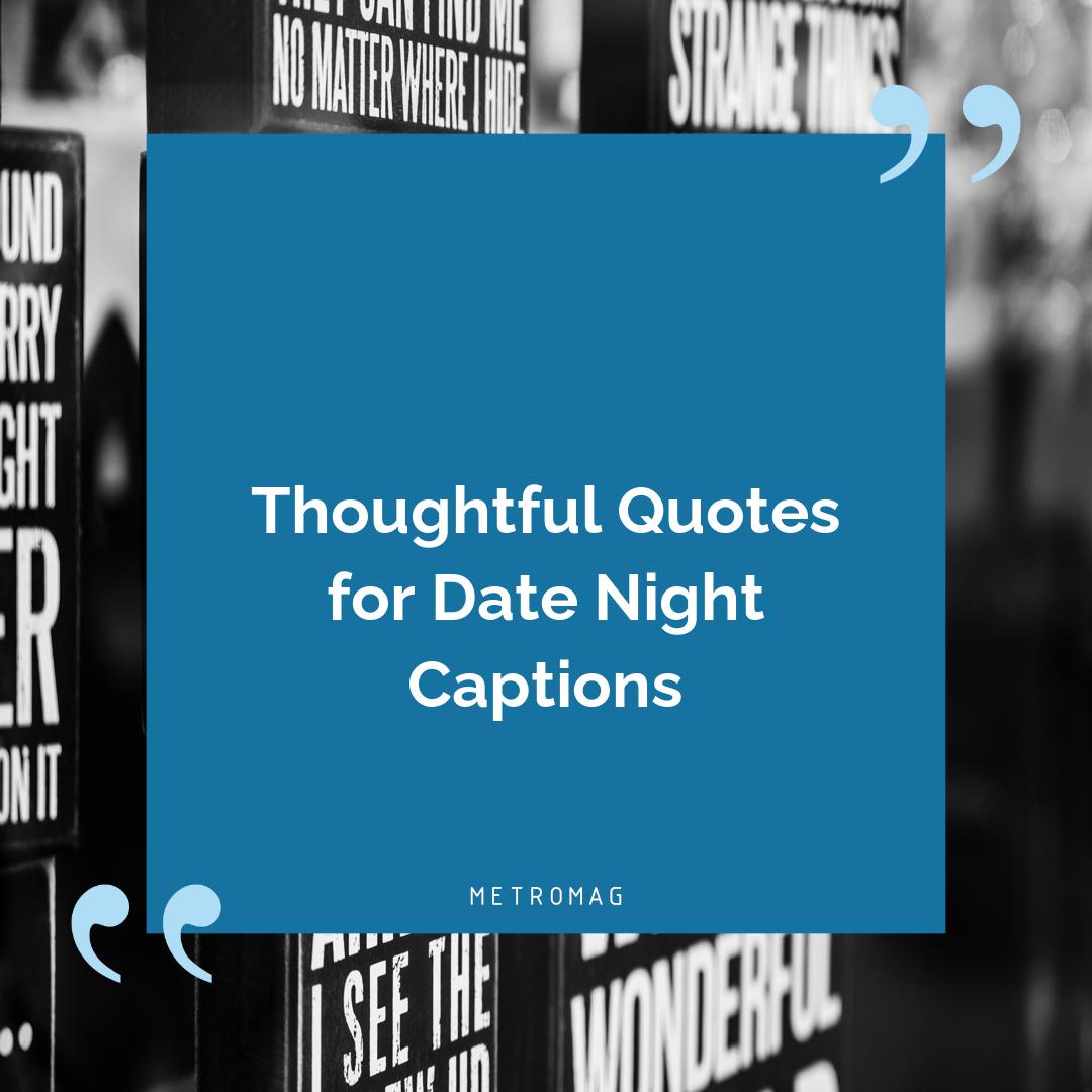 Thoughtful Quotes for Date Night Captions