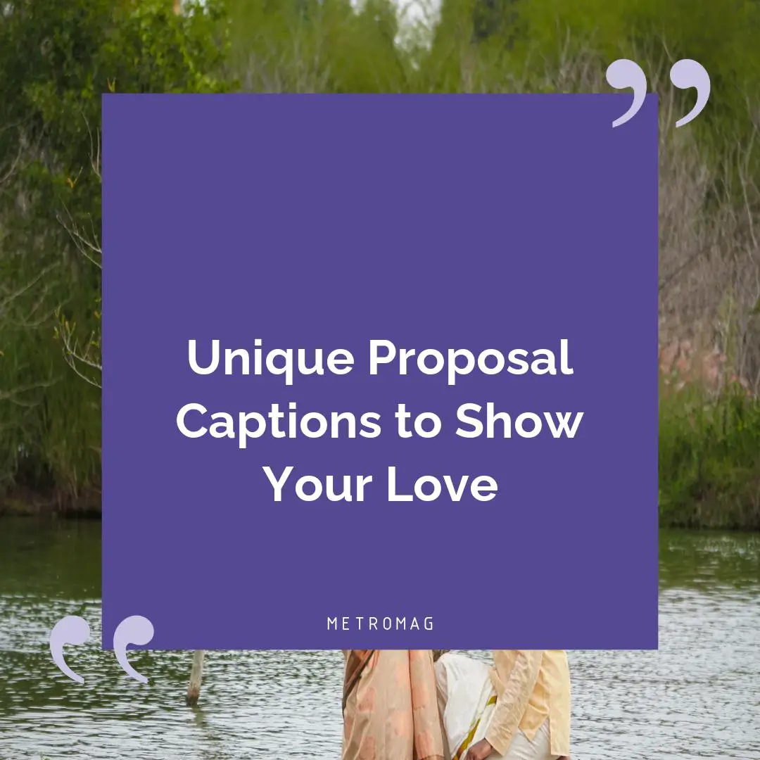 Unique Proposal Captions to Show Your Love