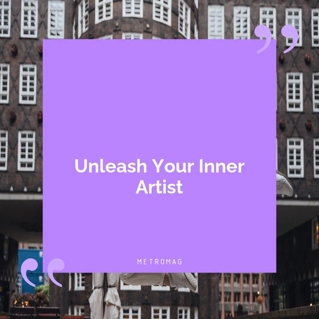 Unleash Your Inner Artist