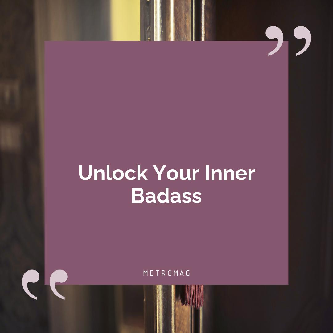 Unlock Your Inner Badass
