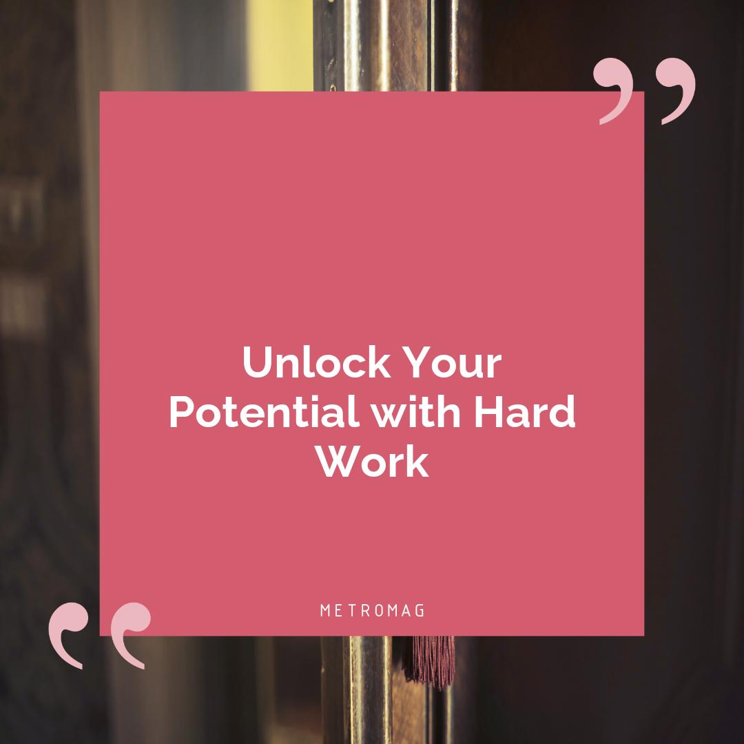 Unlock Your Potential with Hard Work