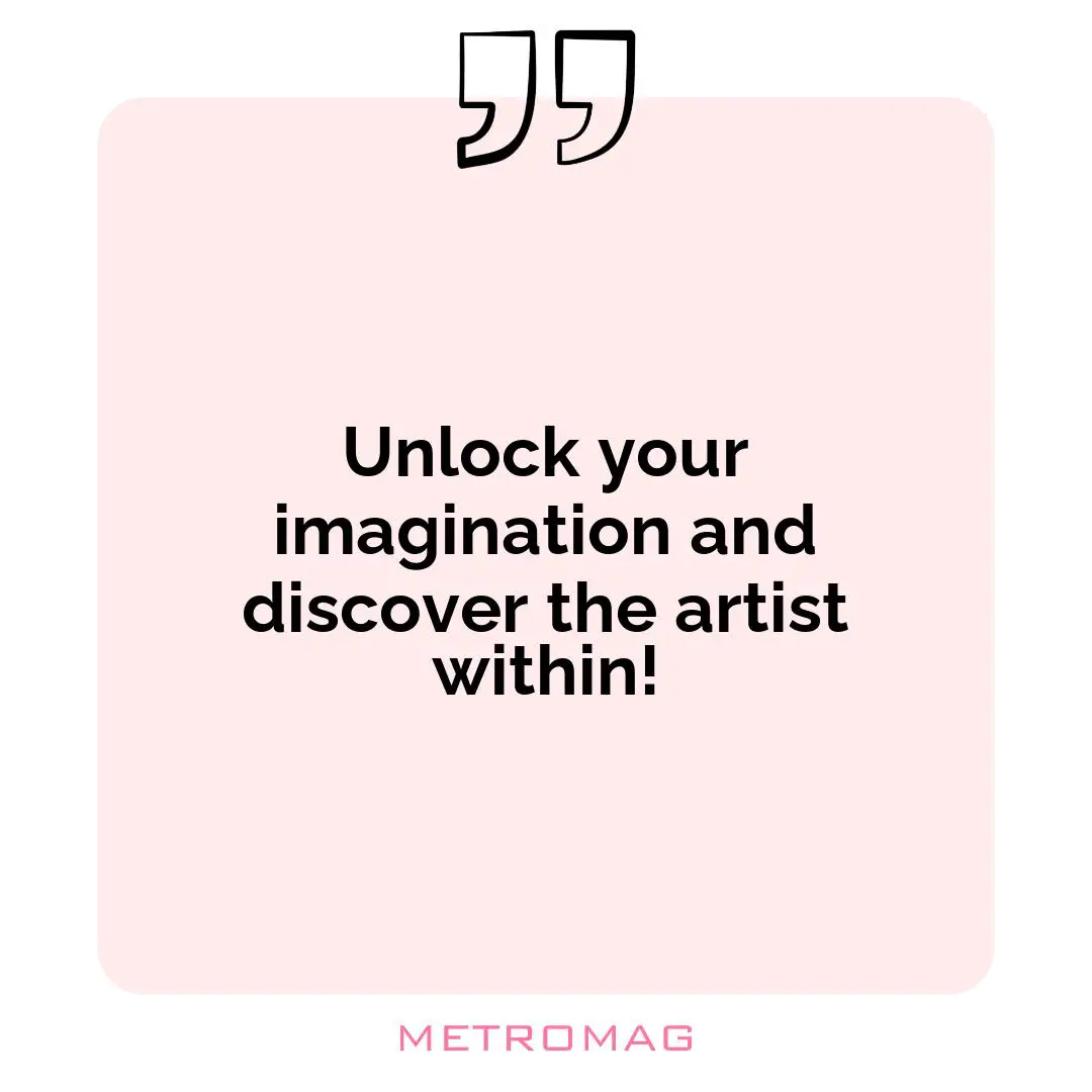 Unlock your imagination and discover the artist within!
