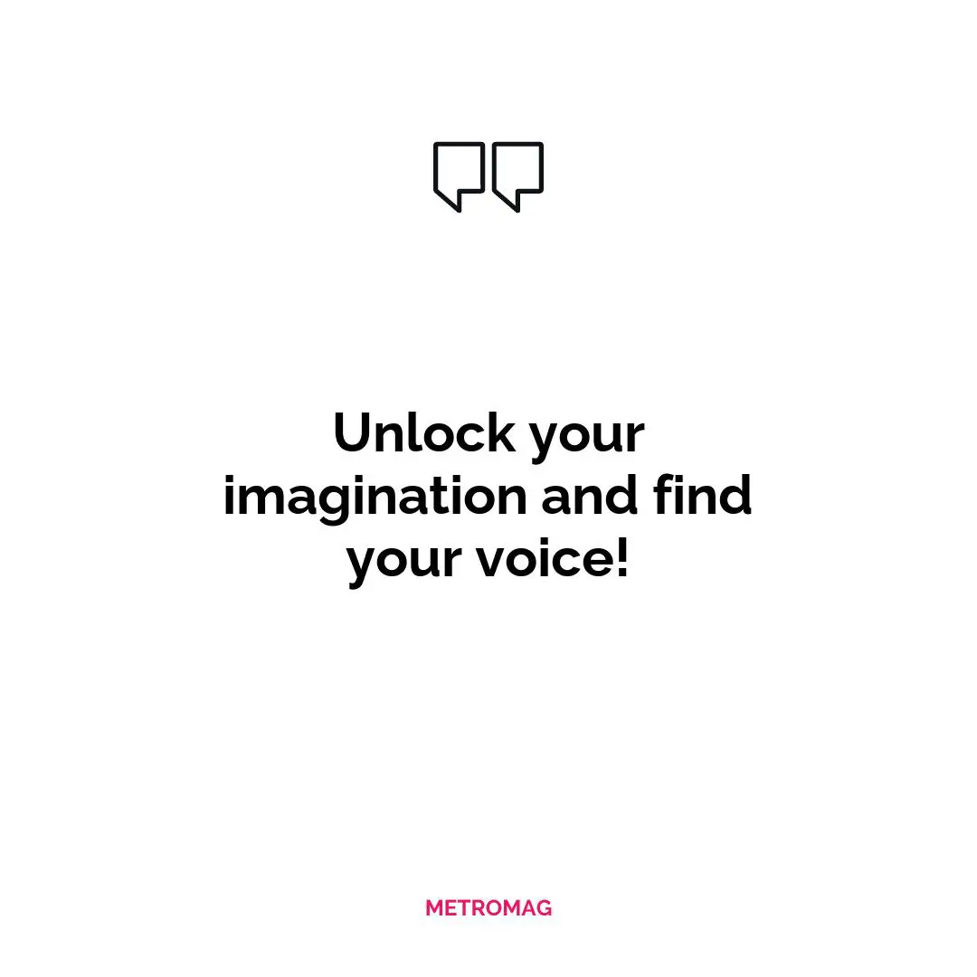 Unlock your imagination and find your voice!
