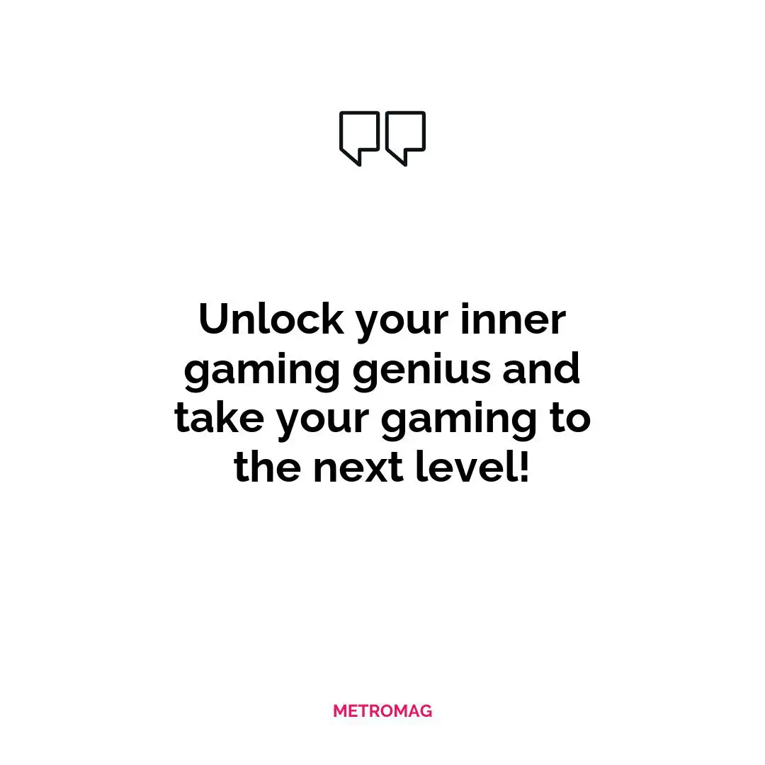 Unlock your inner gaming genius and take your gaming to the next level!