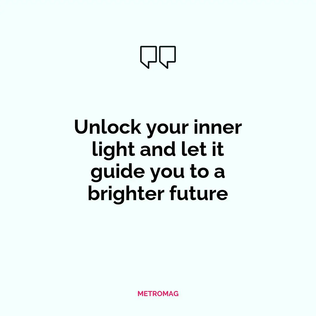 Unlock your inner light and let it guide you to a brighter future