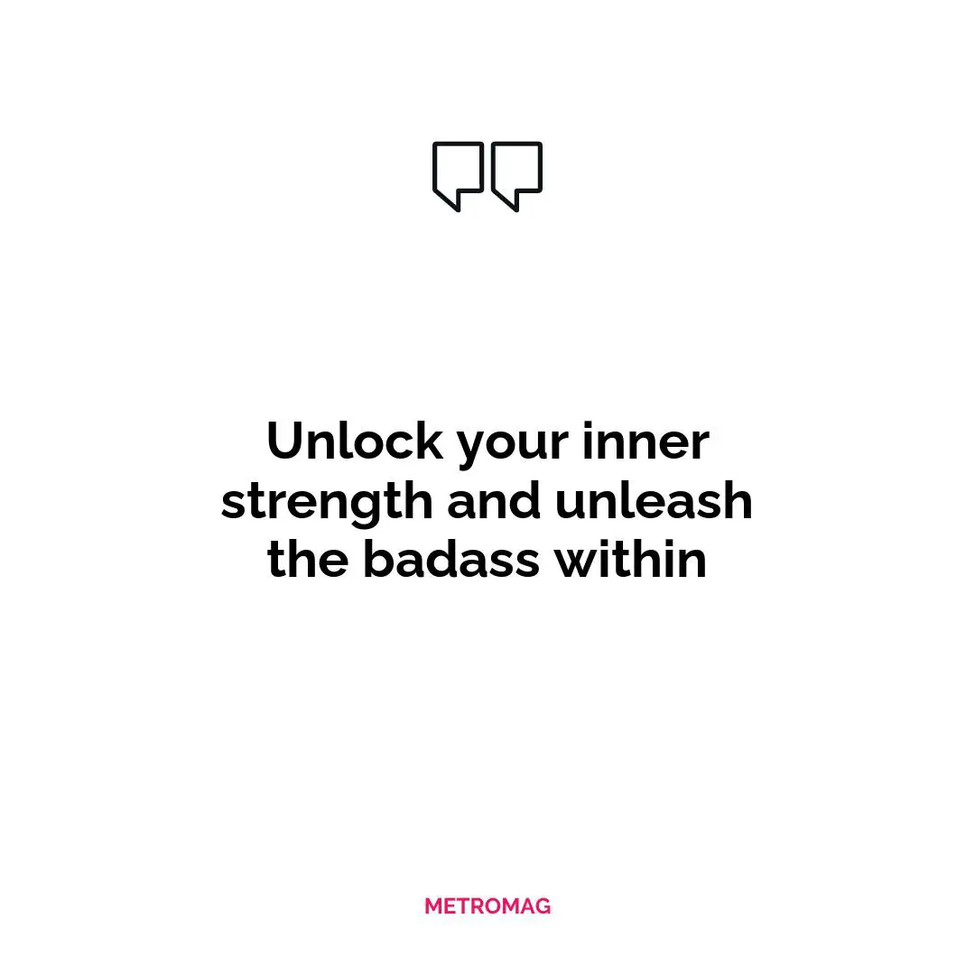 Unlock your inner strength and unleash the badass within