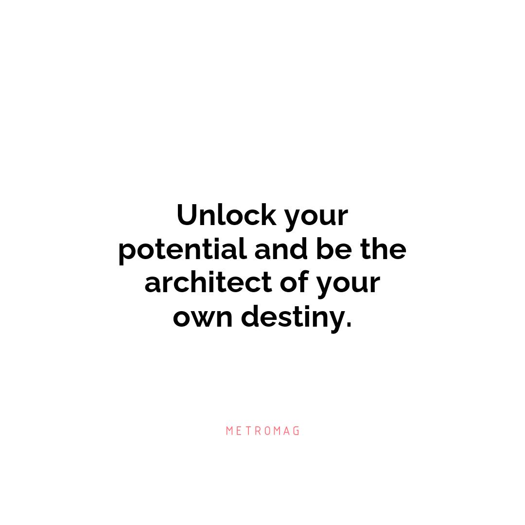 Unlock your potential and be the architect of your own destiny.
