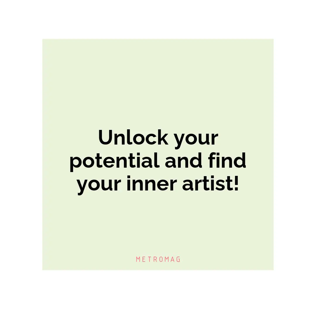 Unlock your potential and find your inner artist!