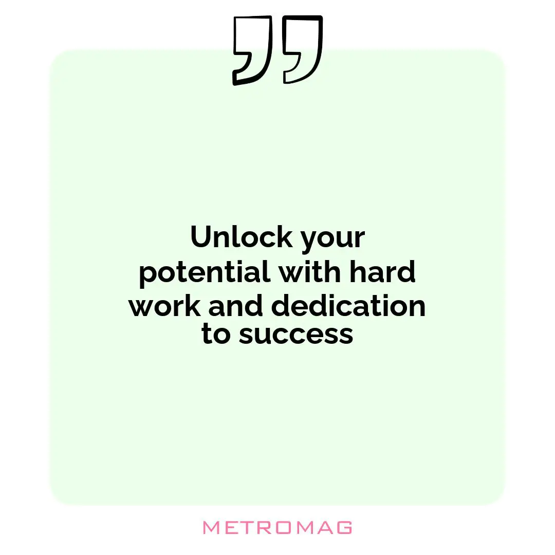 Unlock your potential with hard work and dedication to success