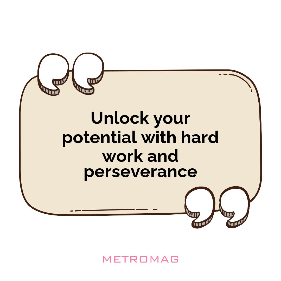 Unlock your potential with hard work and perseverance