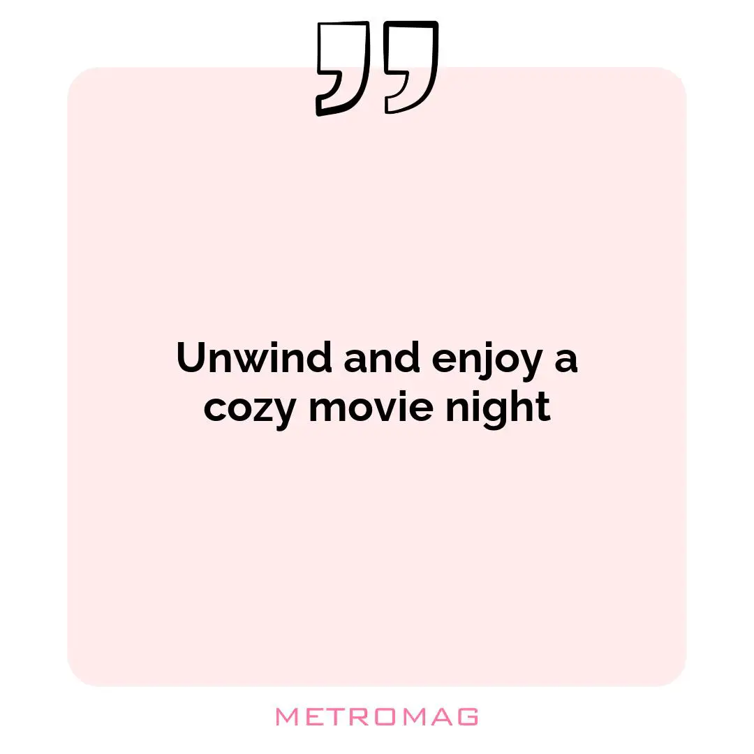 Unwind and enjoy a cozy movie night