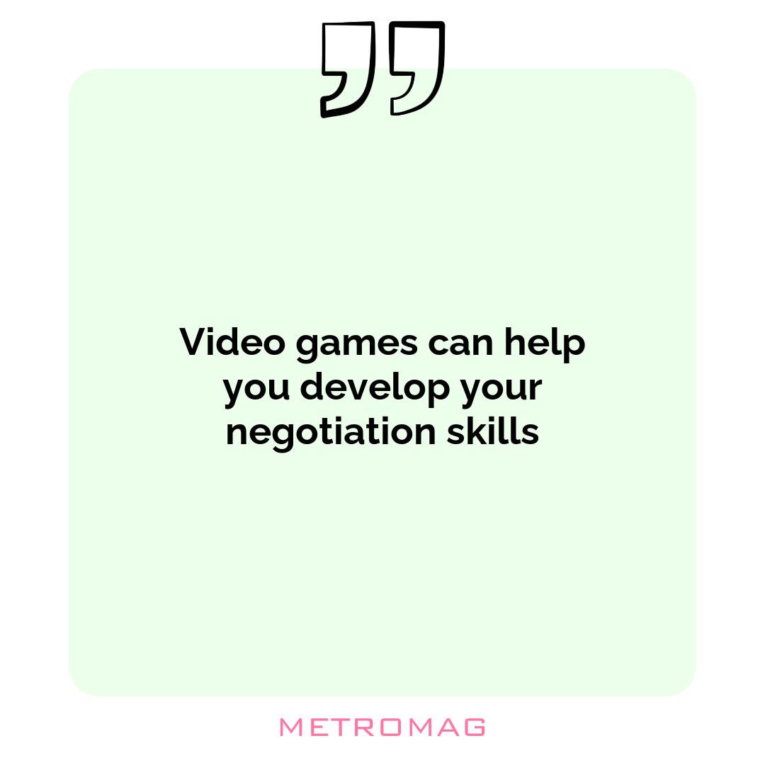 Video games can help you develop your negotiation skills