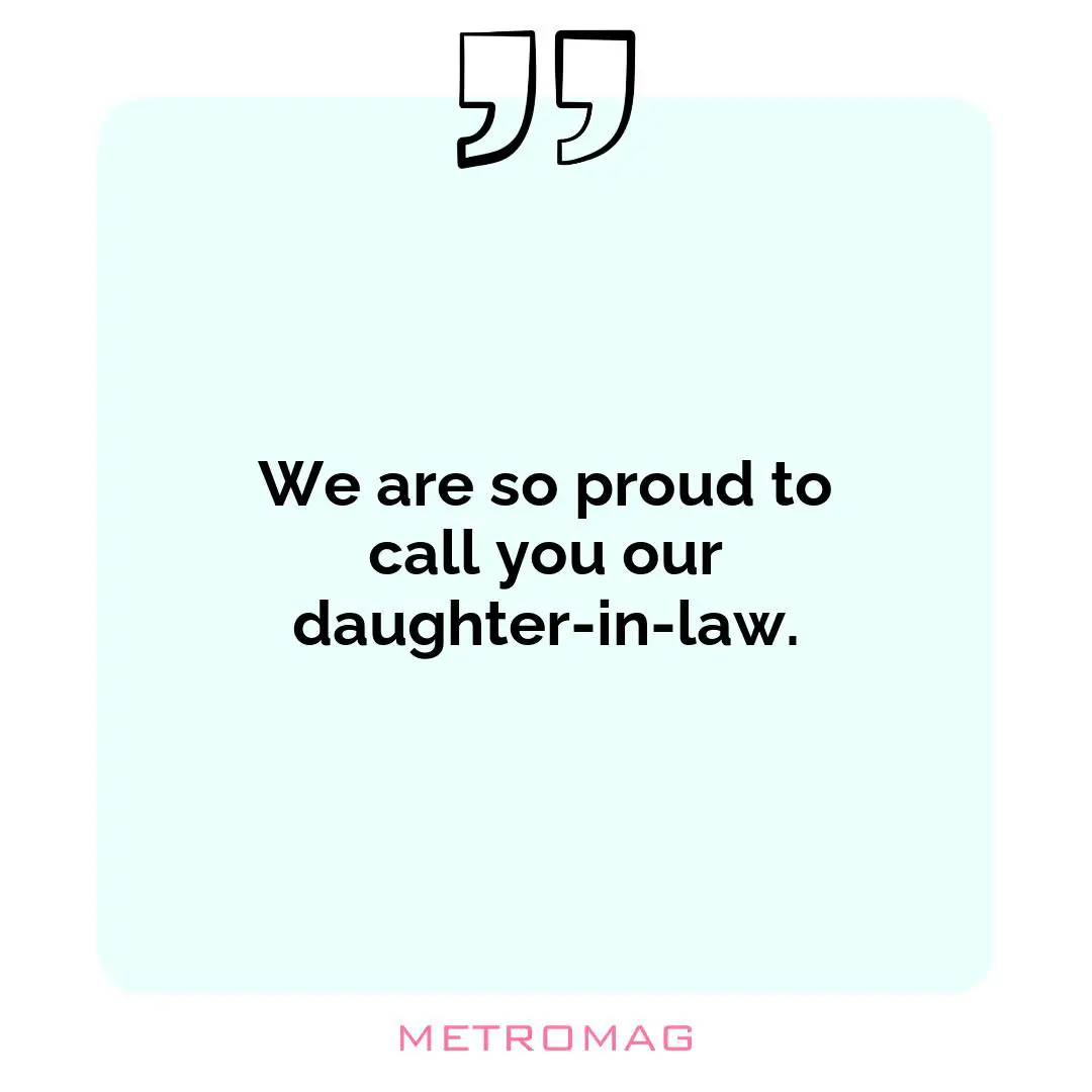 We are so proud to call you our daughter-in-law.