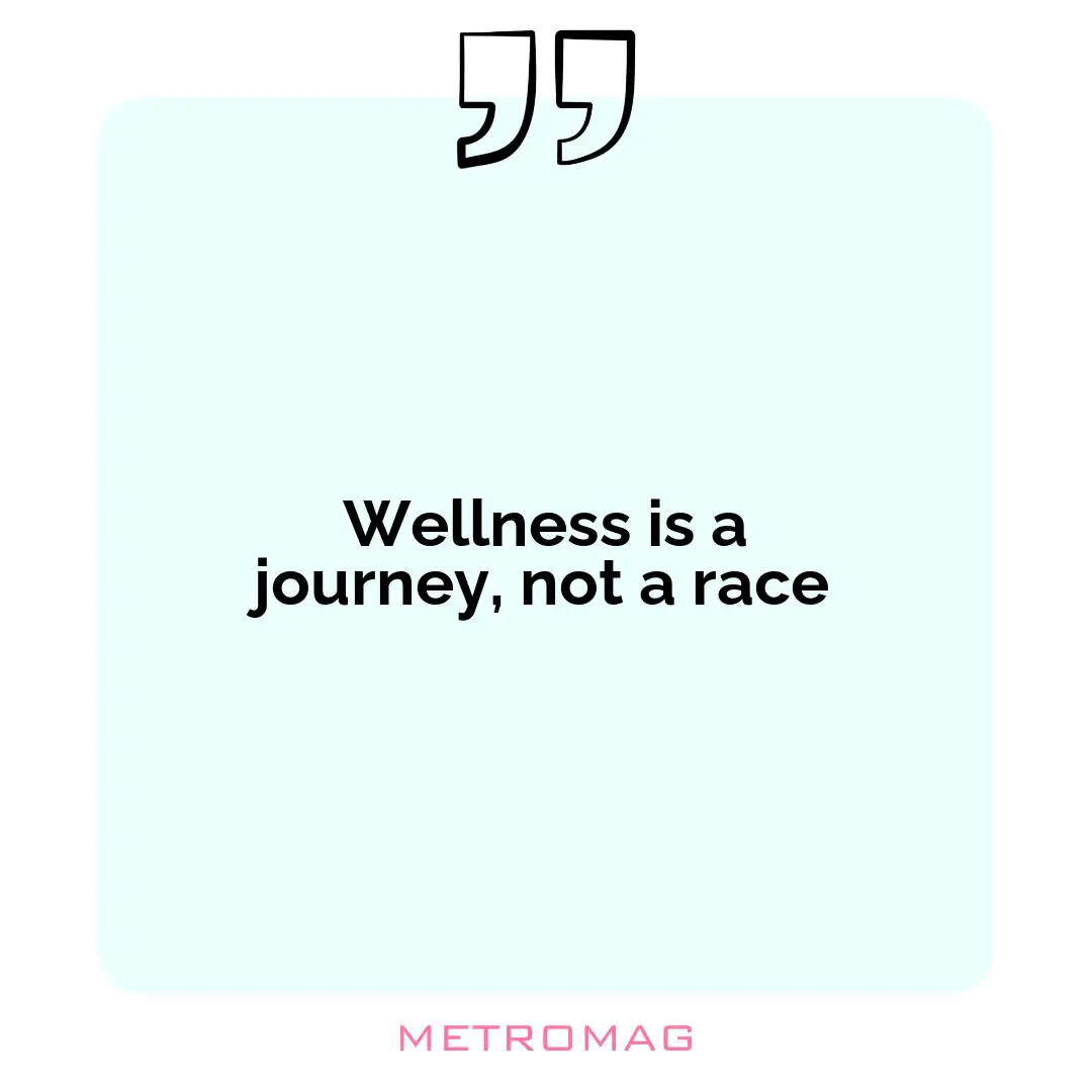 Wellness is a journey, not a race