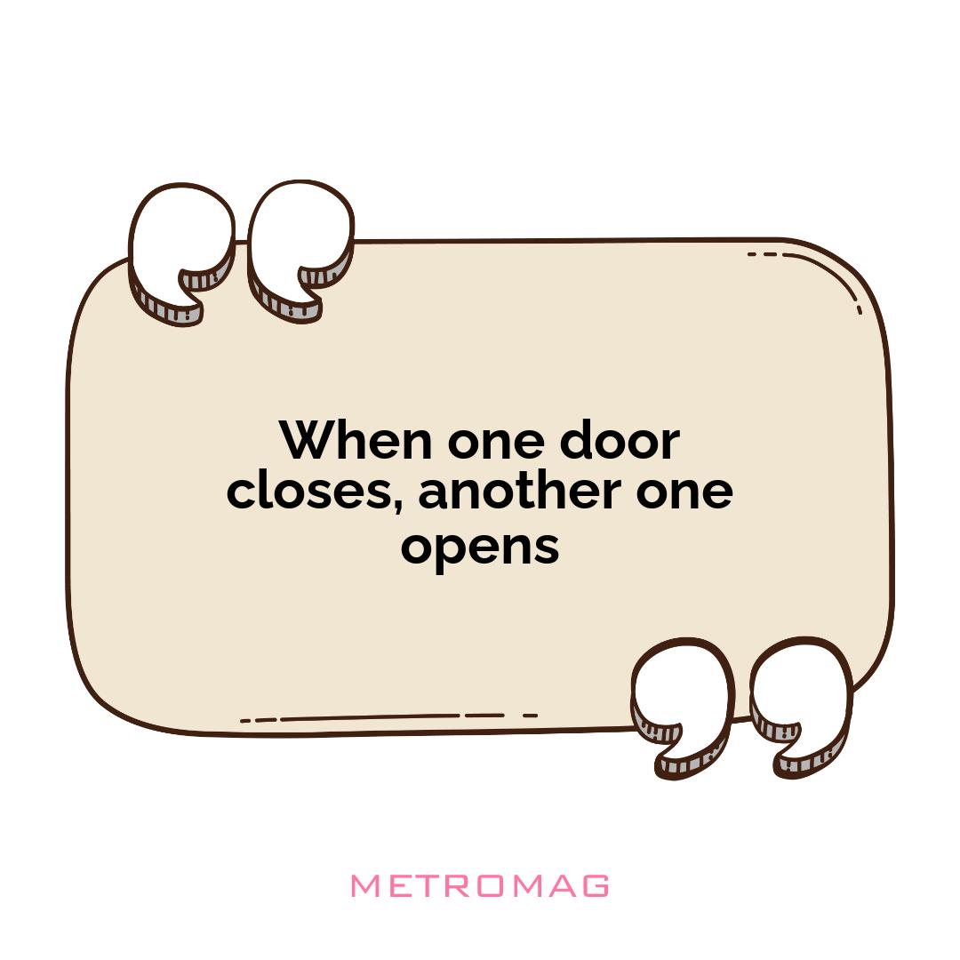 When one door closes, another one opens