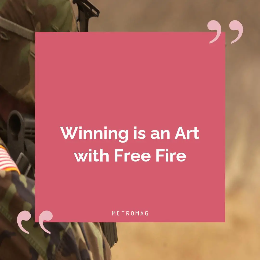 Winning is an Art with Free Fire