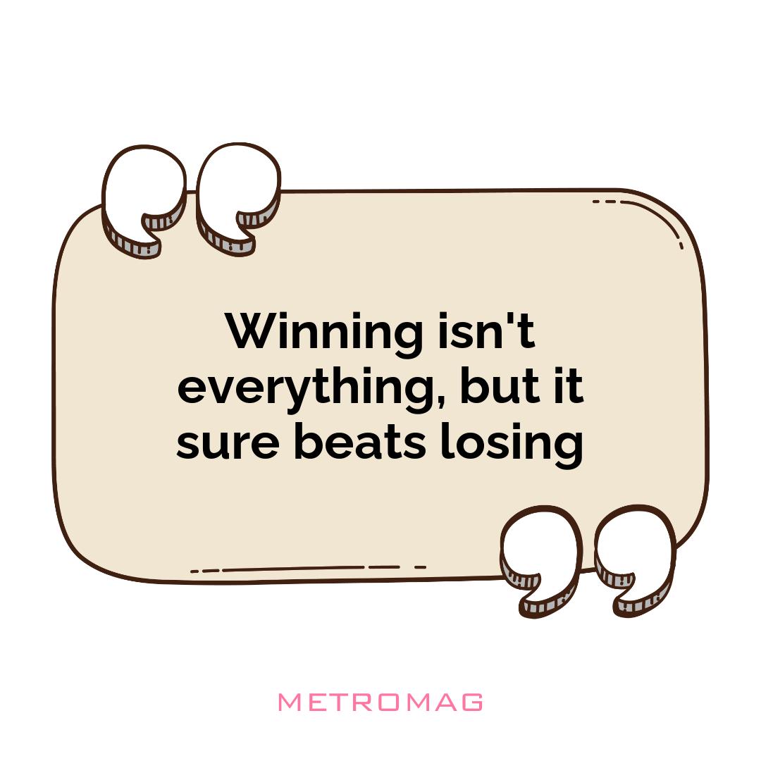 Winning isn't everything, but it sure beats losing