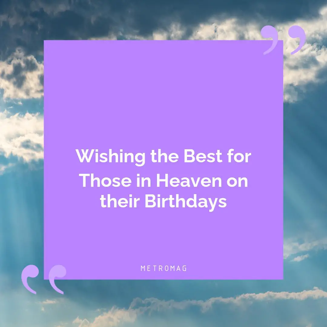 Wishing the Best for Those in Heaven on their Birthdays