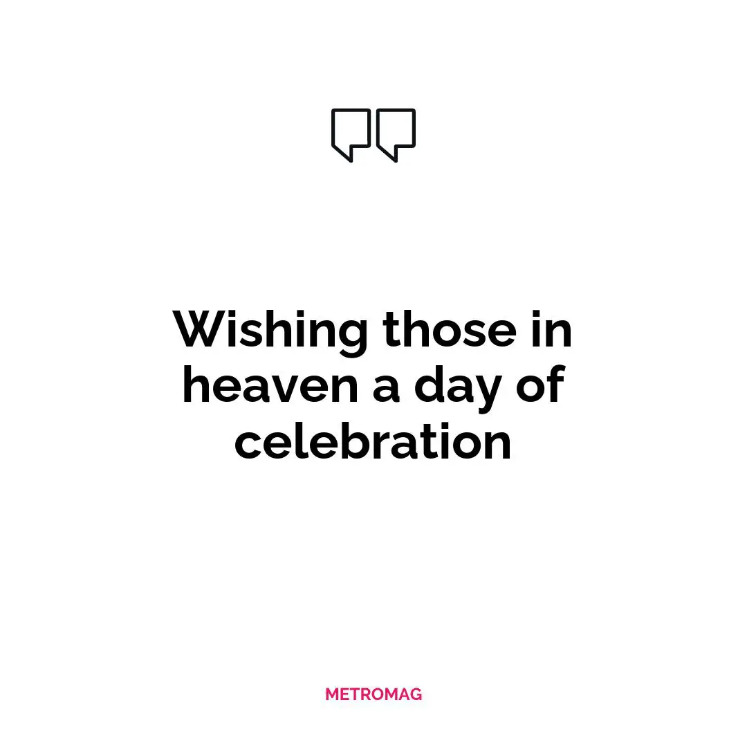 Wishing those in heaven a day of celebration