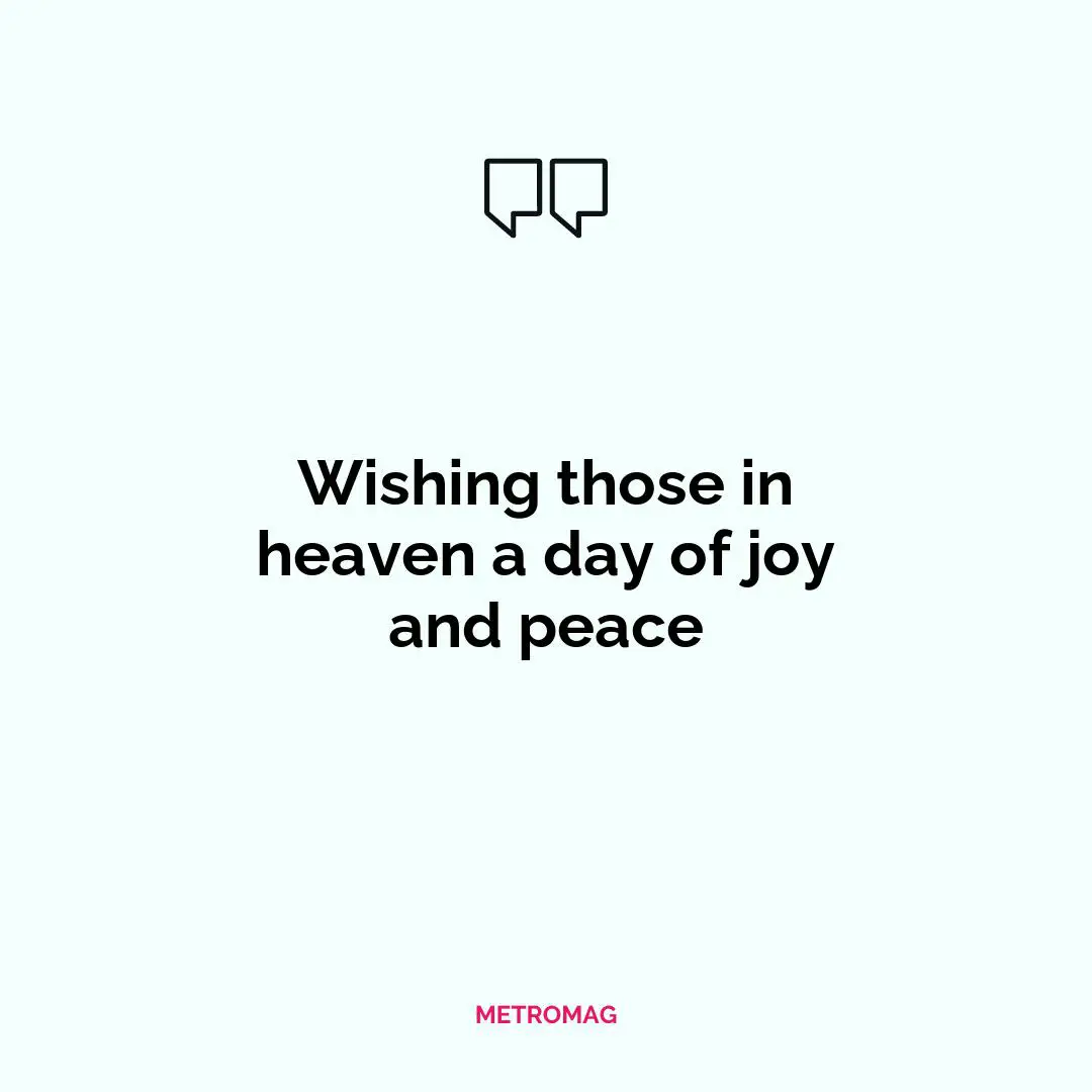 Wishing those in heaven a day of joy and peace