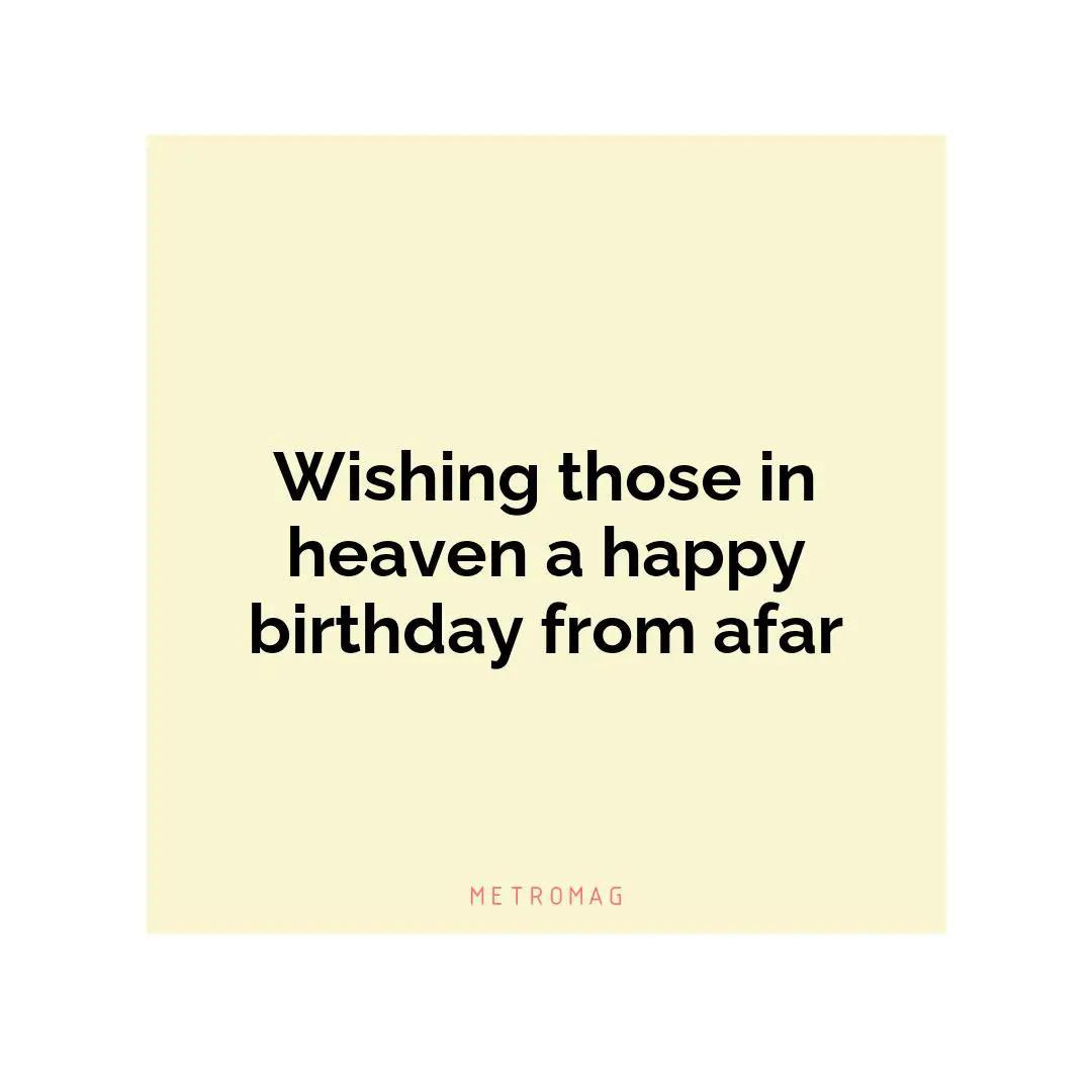 Wishing those in heaven a happy birthday from afar