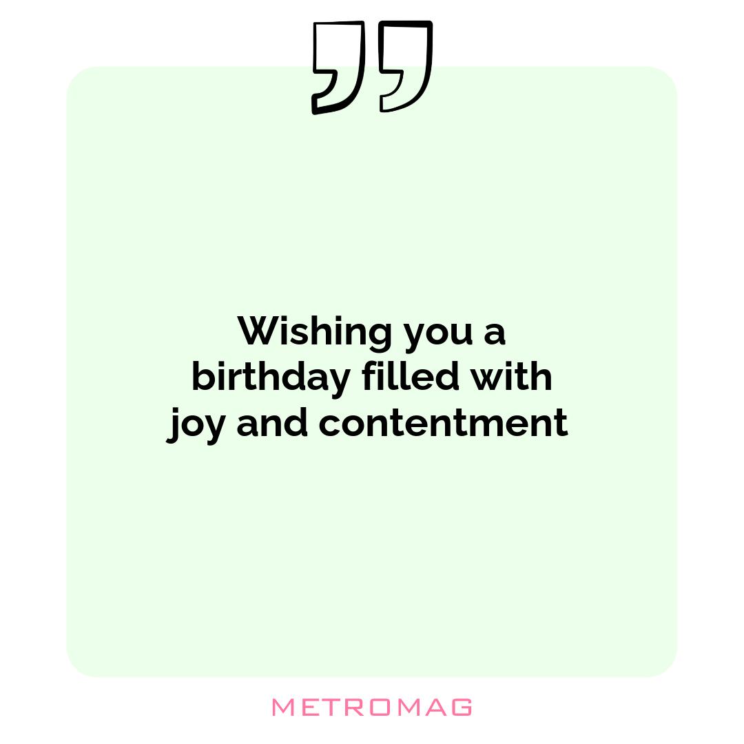 Wishing you a birthday filled with joy and contentment