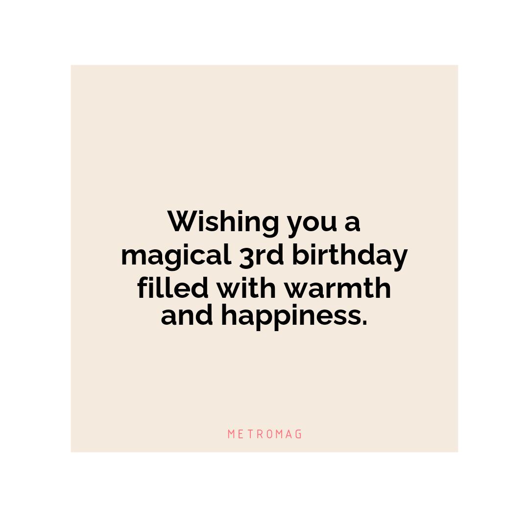 Wishing you a magical 3rd birthday filled with warmth and happiness.