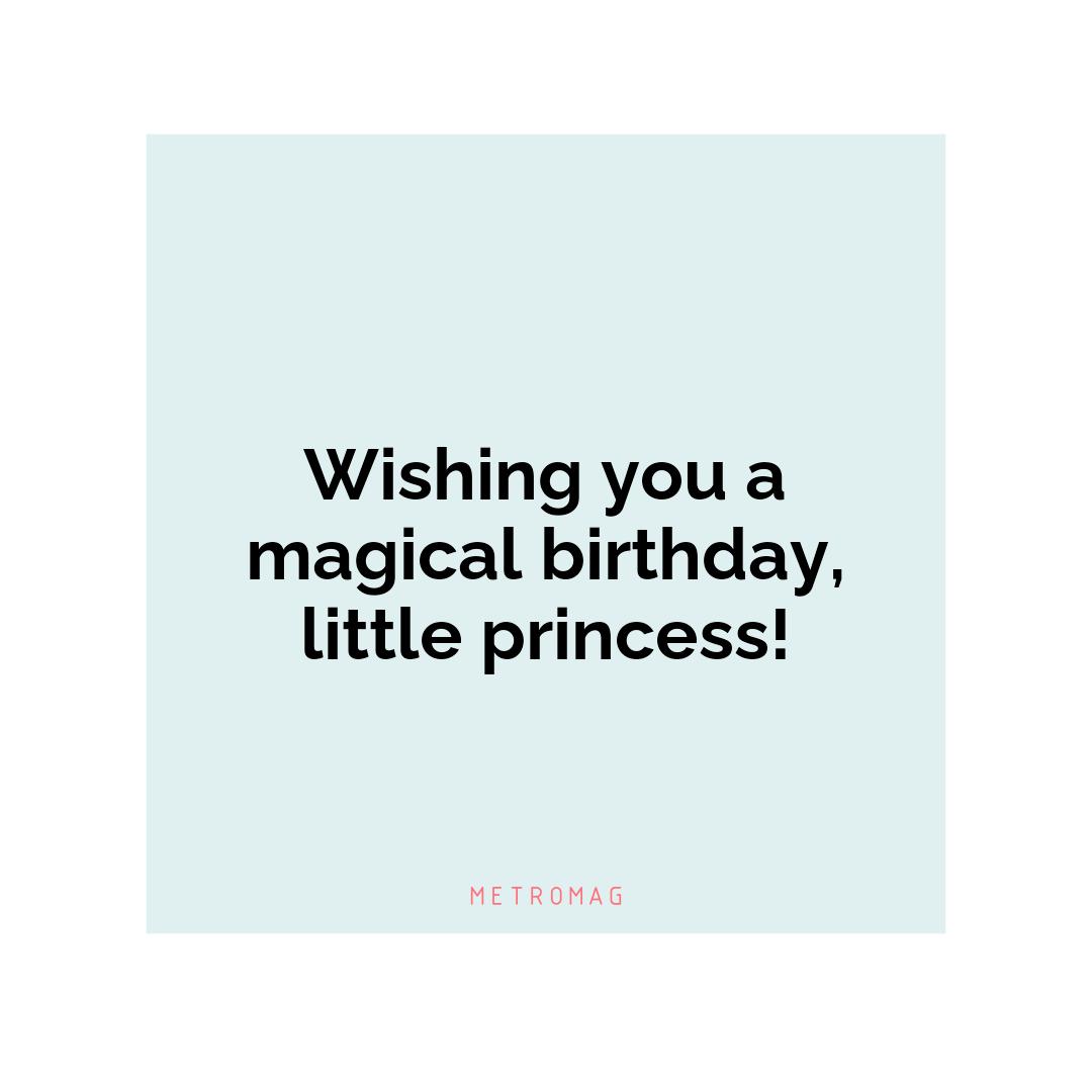 Wishing you a magical birthday, little princess!